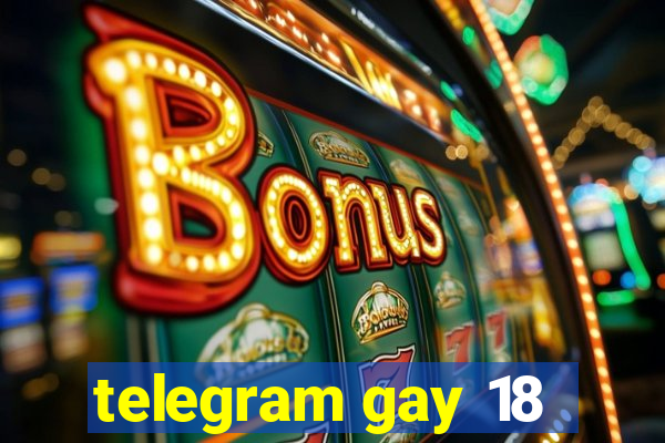 telegram gay 18